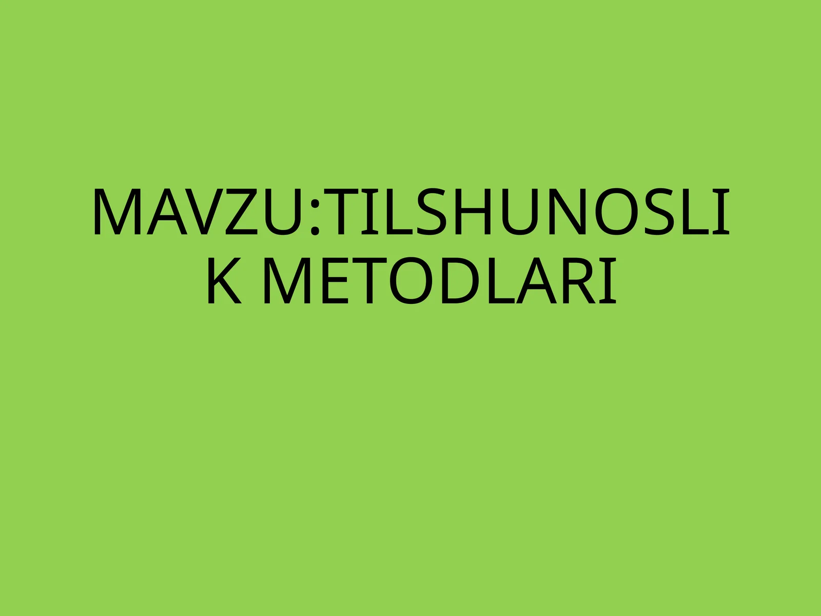 TILSHUNOSLIK METODLARI 1