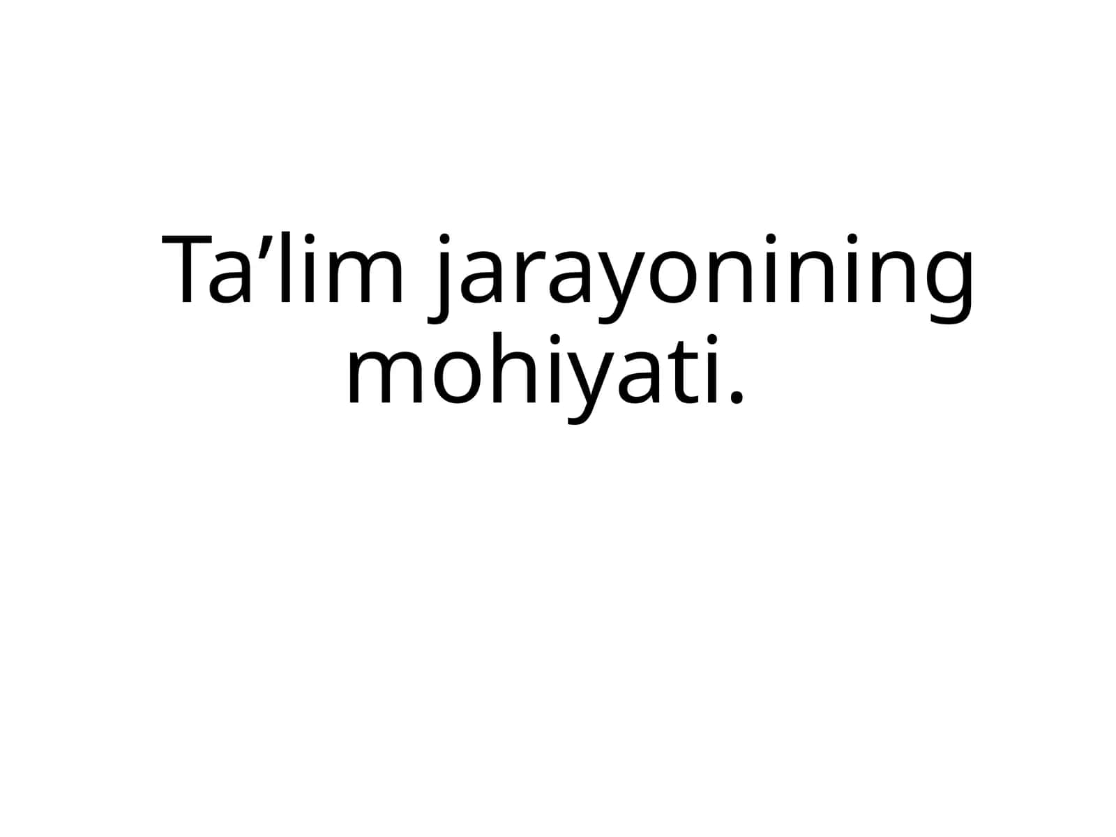 Ta'lim jarayoning mohiyati 1