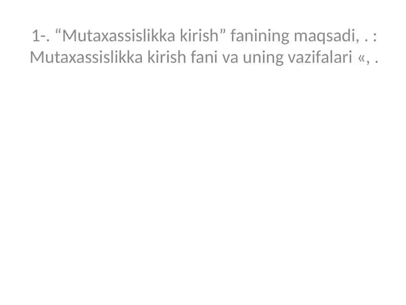Mutaxassislikka kirish fani va uning vazifalari 1