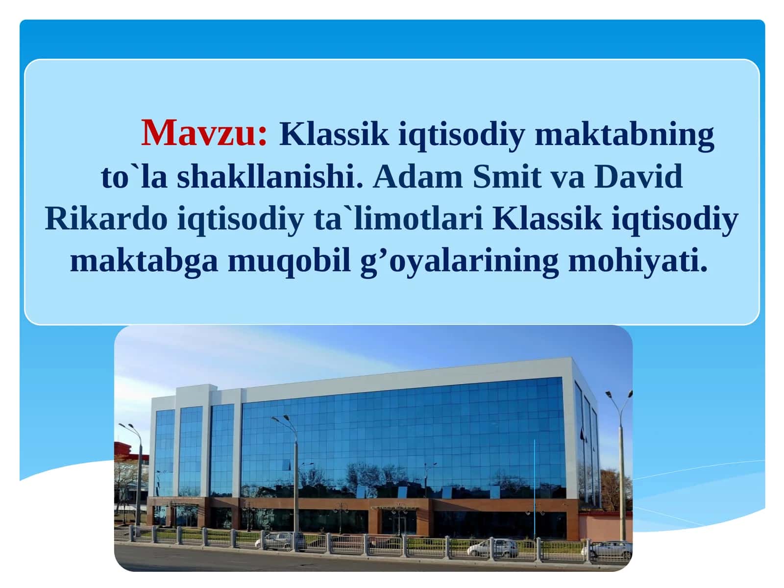 KLASSIK IQTISODIY MAKTABNING TO'LASHAKLLANISHI. ADAM SMIT VA DAVID RIKARDOIQTISODIY TA'LIMOTLARI 1
