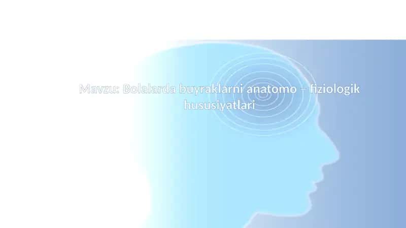 Bolalarda buyraklarni anatomo–fiziologik hususiyatlari 1