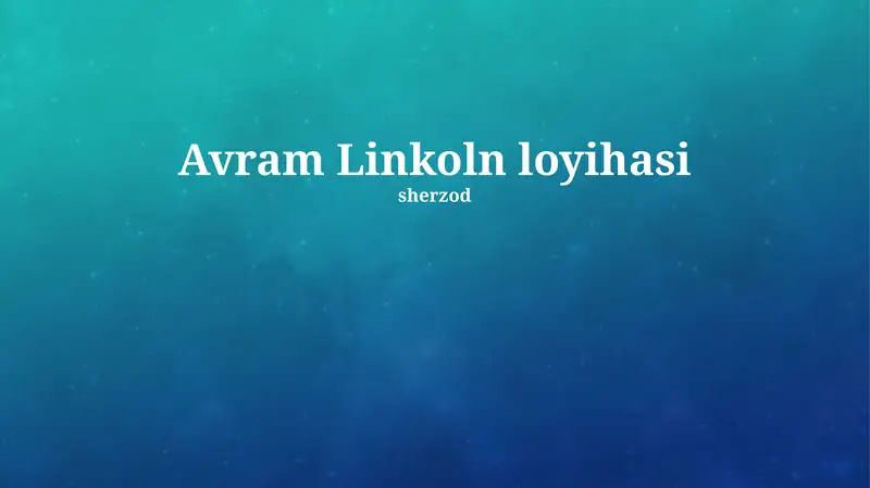 Abraham Linkoln Loyihasi 1