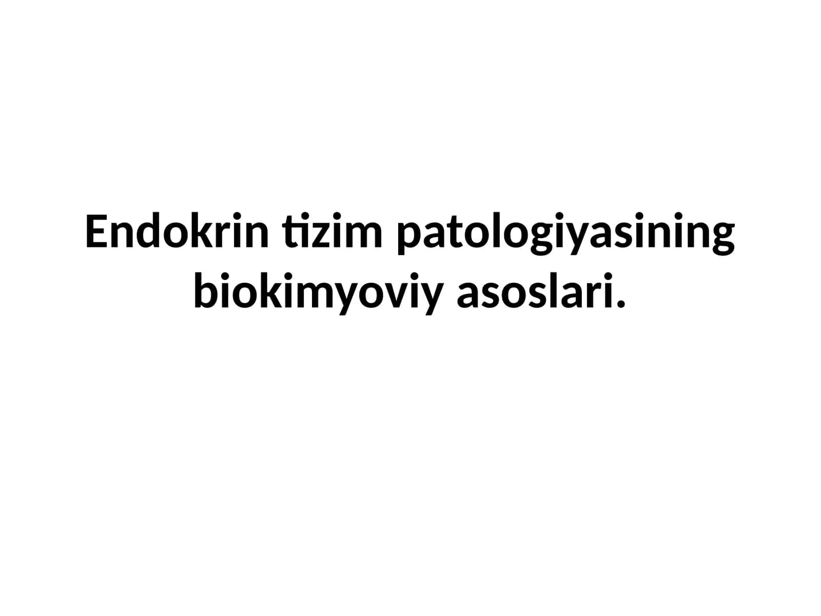 Endokrin tizim patologiyasining biokimyoviy asoslari 1