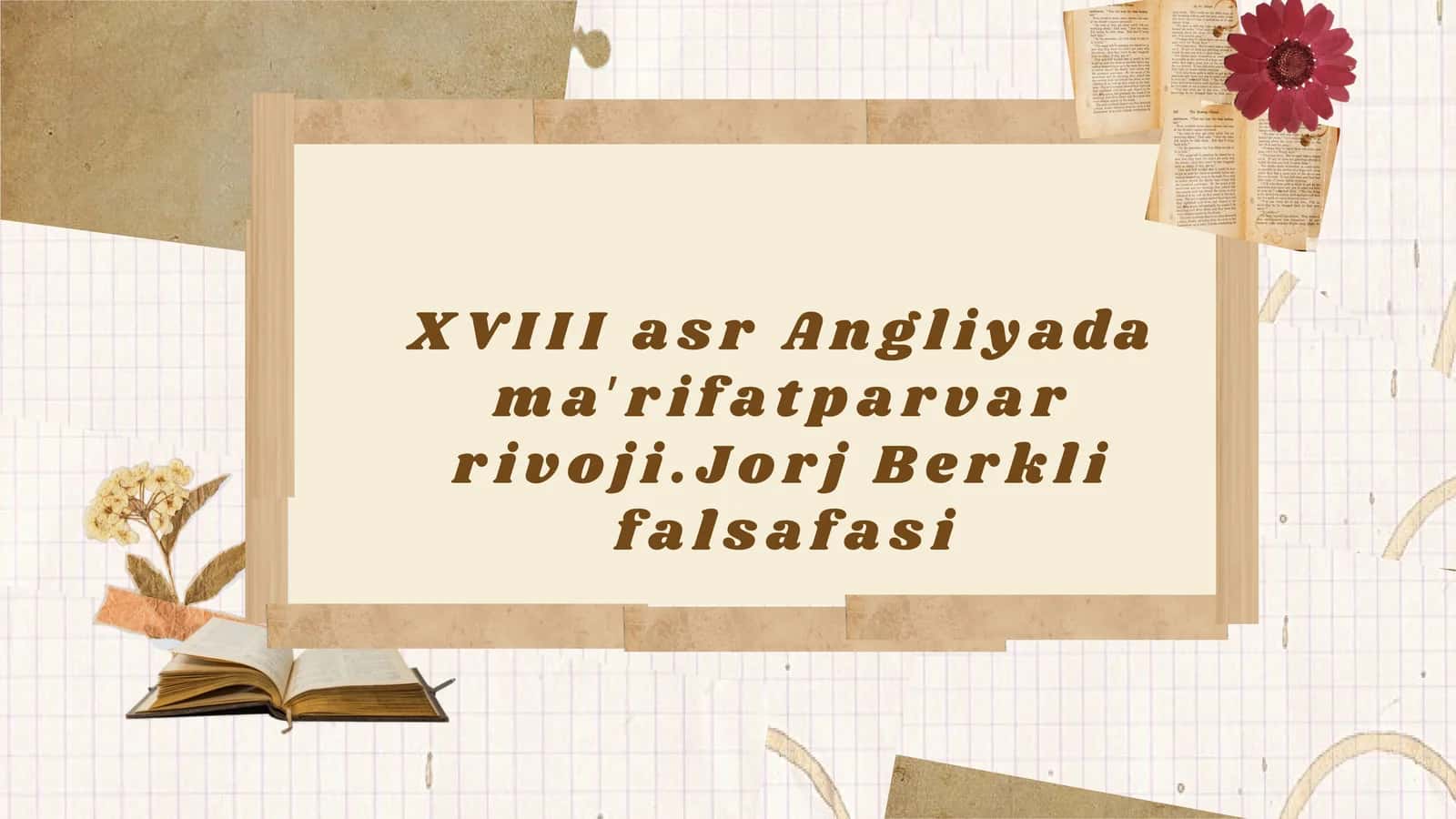 XVIII asr Angliyada maʼrifatparvar rivoji.Jorj Berkli falsafasi 1