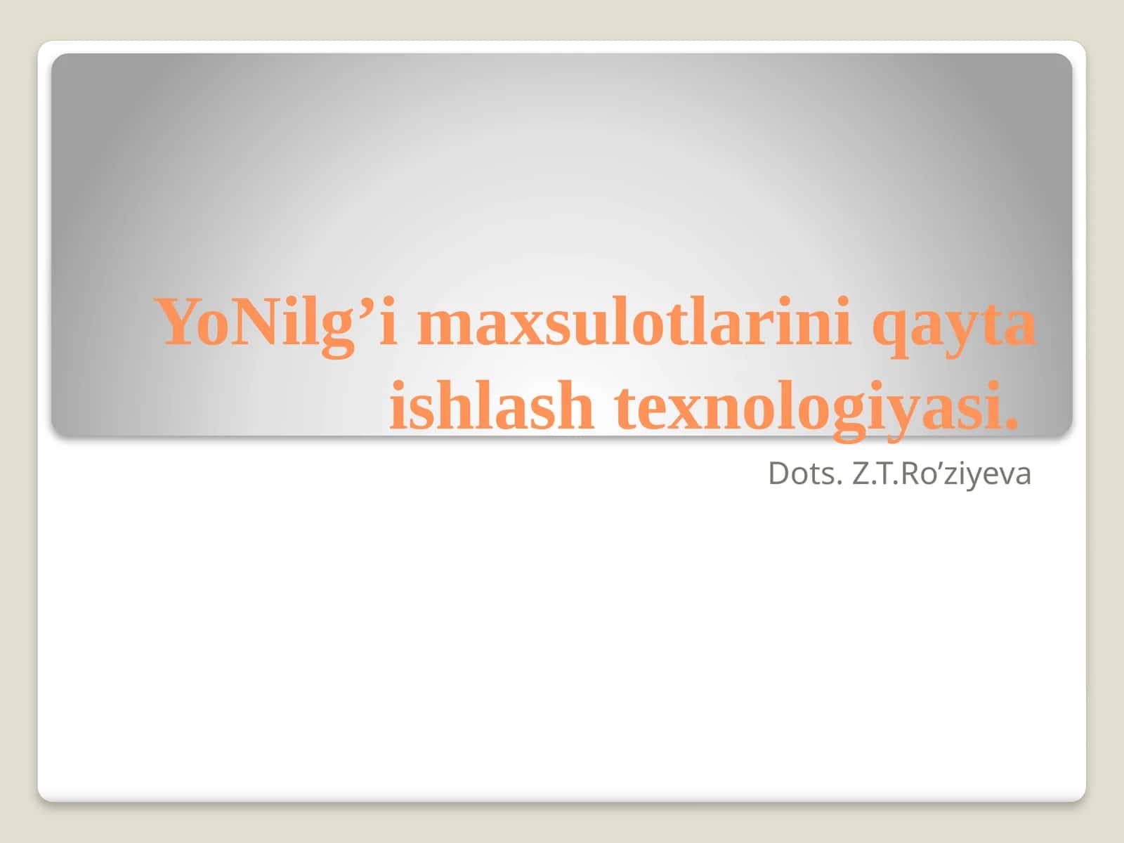 YoNilg’i maxsulotlarini qayta ishlash texnologiyasi 1