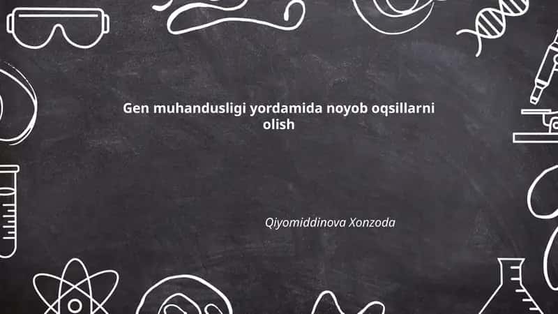 Gen muhandusligi yordamida noyob oqsillarni olish 1