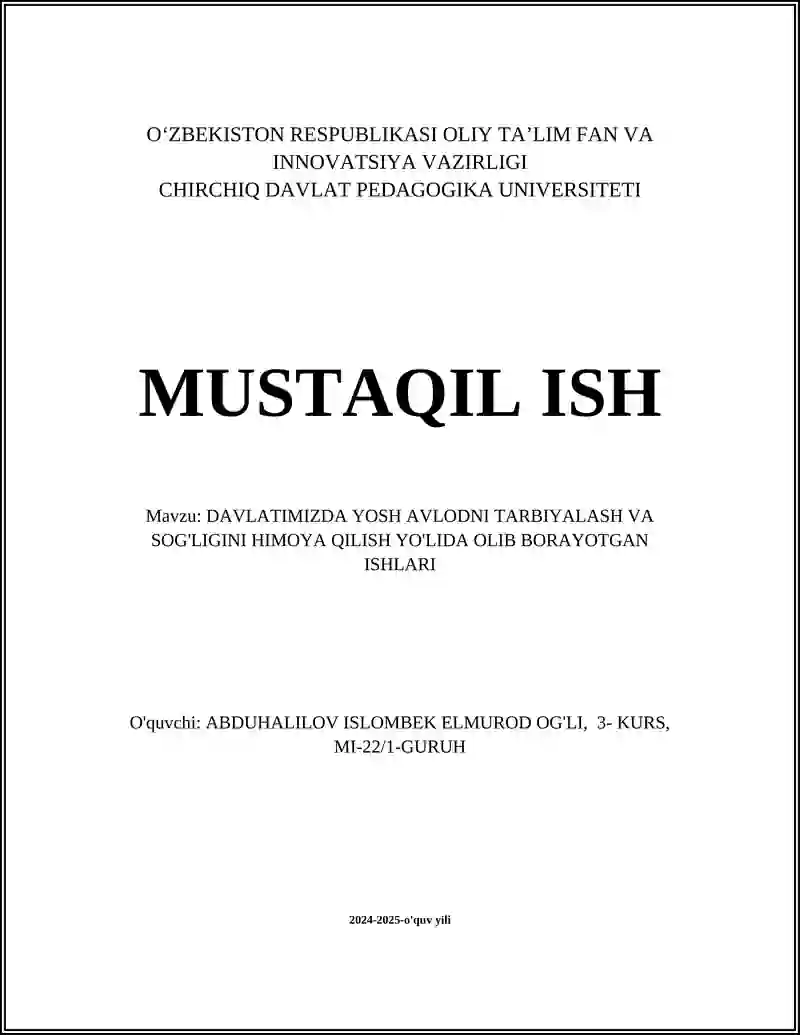 DAVLATIMIZDA YOSH AVLODNI TARBIYALASH VA SOG'LIGINI HIMOYA QILISH YO'LIDA OLIB BORAYOTGAN ISHLARI