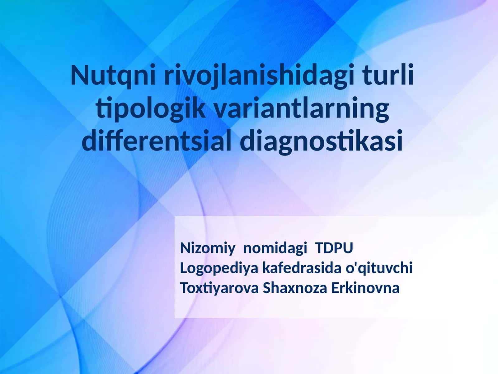 Nutqni rivojlanishidagi turli tipologik variantlarning differentsial diagnostikasi 1