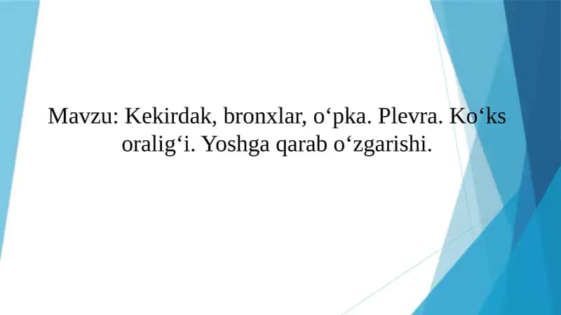 Kekirdak, bronxlar, o‘pka, Plevra, Ko‘ksoralig‘i, Yoshgaqarabo‘zgarishi 1