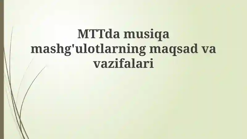 MTT damusiqamashg'ulotlarning maqsad va vazifalari