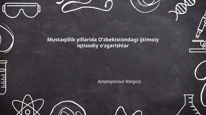 Mustaqillik yillarida Oʻzbekistondagi ijtimoiy iqtisodiy oʻzgarishlar 1