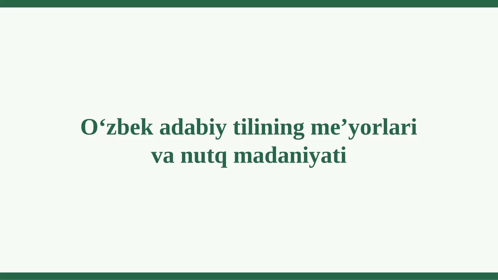 O‘zbek adabiy tilining me’yorlari va nutq madaniyati 1