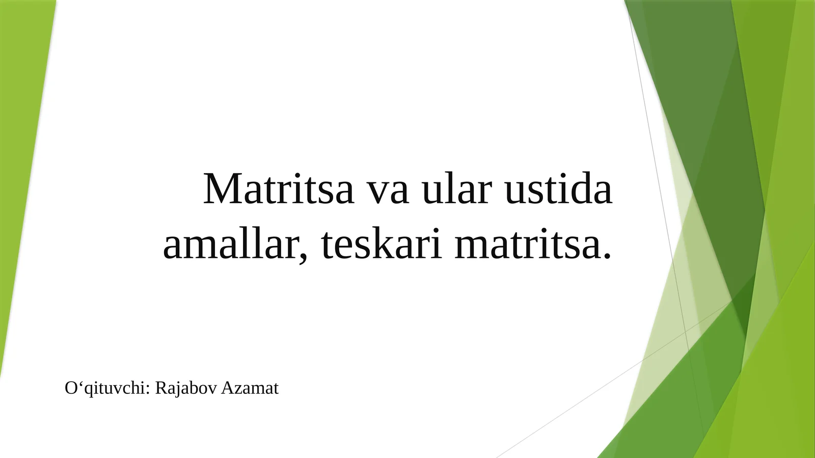 Matritsa va ular ustida amallar,teskari matritsa 1