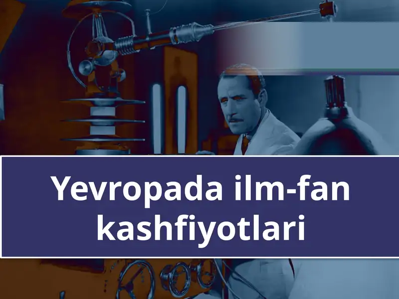 Yevropada ilm-fan kashfiyotlari 1