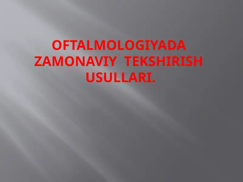Oftalmologiyada zamonaviy tekshirish usullari 1
