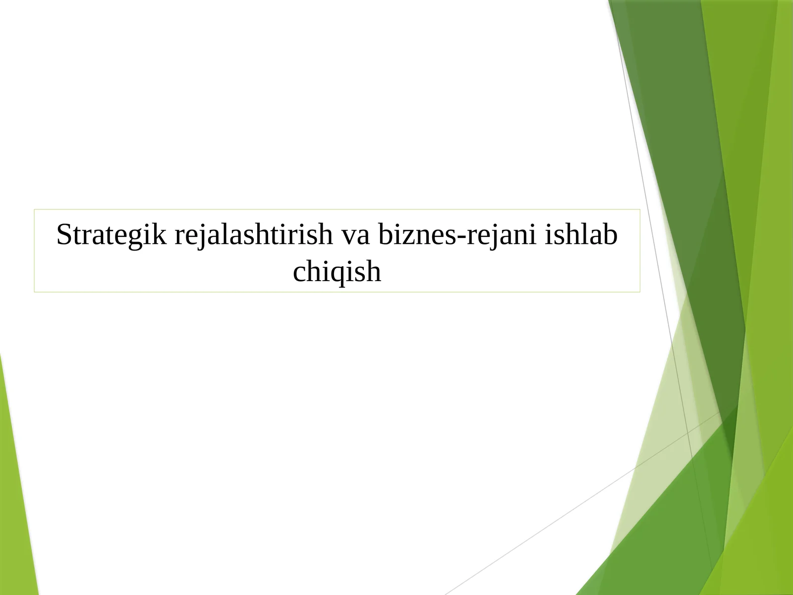 Strategik rejalashtirish va biznes-rejani ishlab chiqish 1