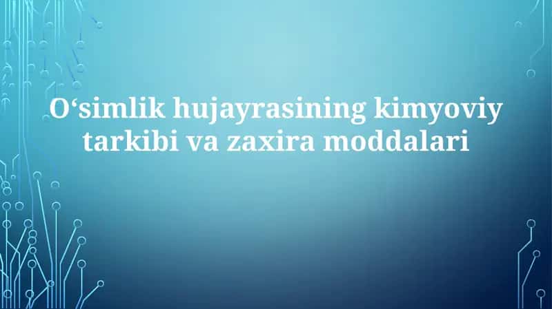Oʻsimlik hujayra sinovlari - kimyoviy tarkibi va zaxira moddalari 1
