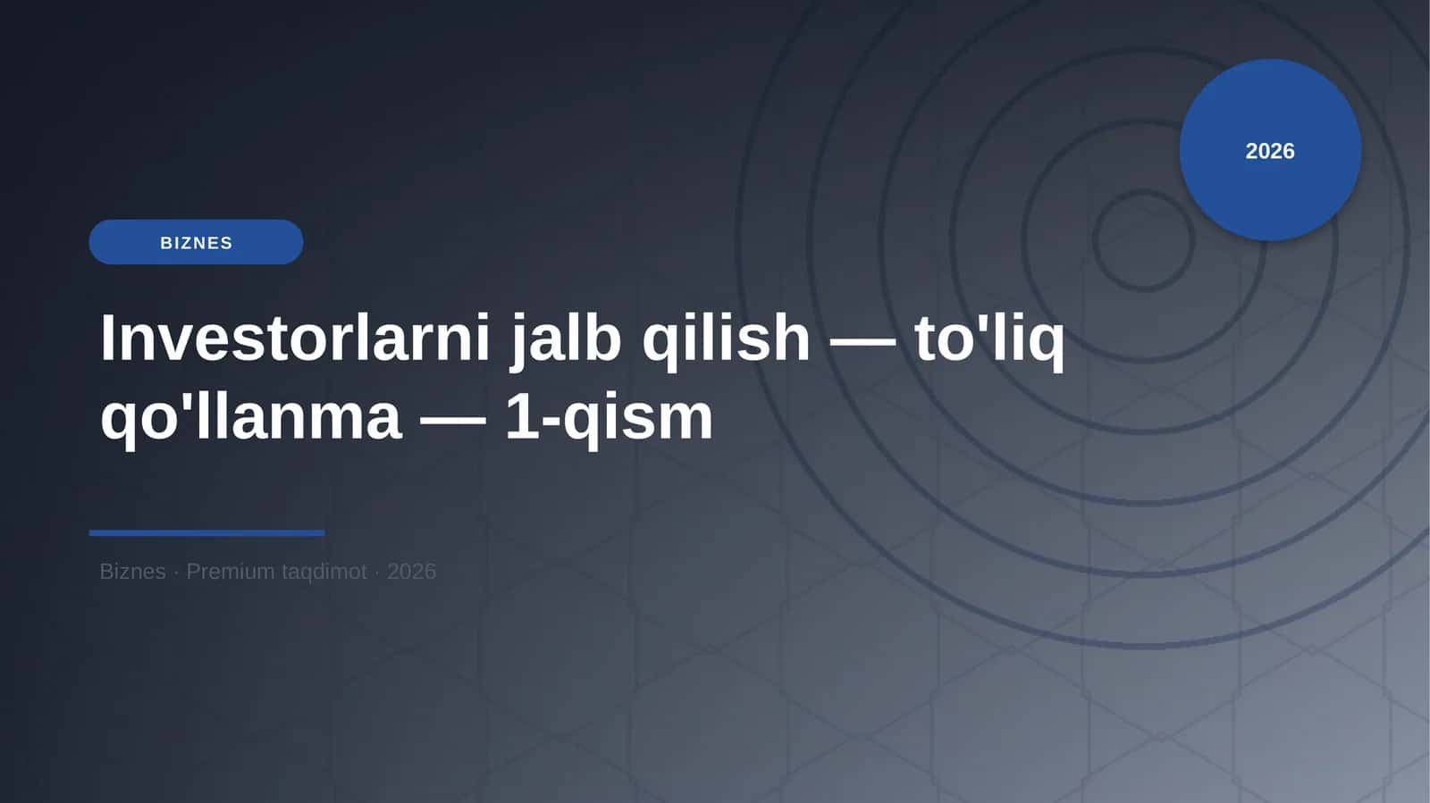 Investorlarni jalb qilish — to'liq qo'llanma — 1-qism 1