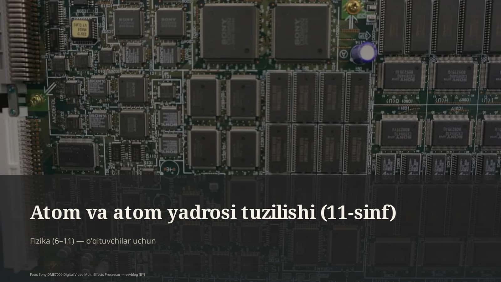 Atom va atom yadrosi tuzilishi (11-sinf) 1