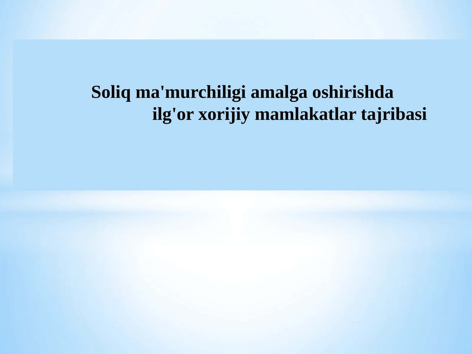 Soliq ma'muriy faoliyatga oshirishda xorijiy mamlakatlar tajribasi 1