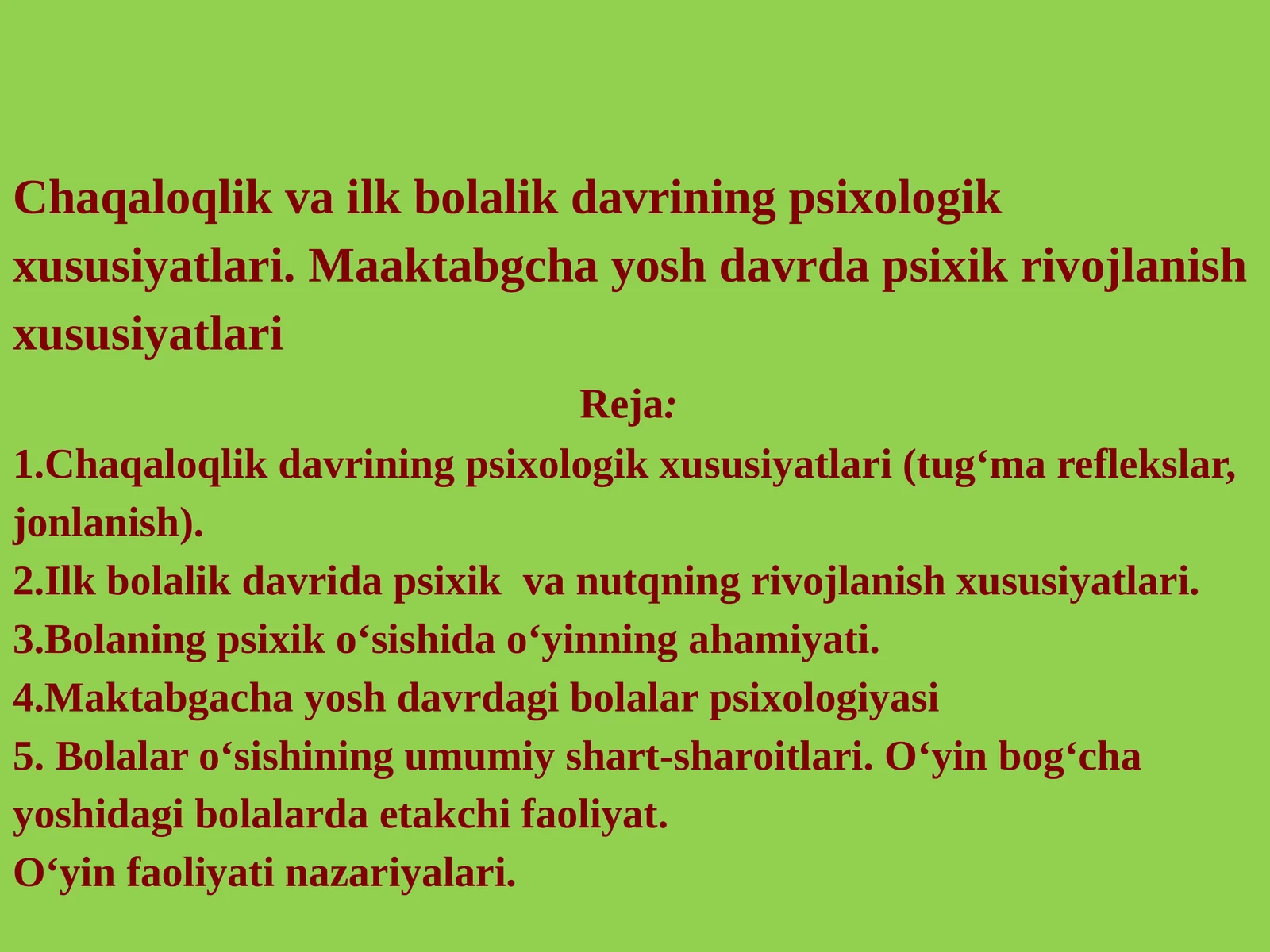 Chaqaloqlik va ilk bolalik davrining psixologik xususiyatlari. Maaktabgcha yosh davrda psixik rivojlanish xususiyatlari 1