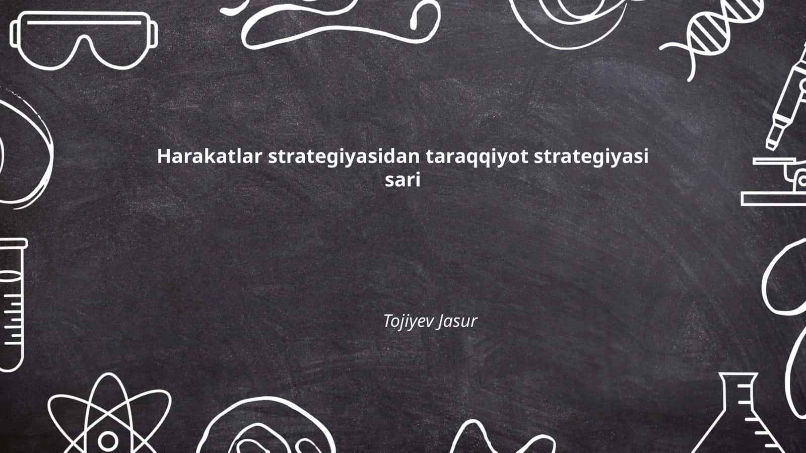 Harakatlar strategiyasidan taraqqiyot strategiyasi sari 1