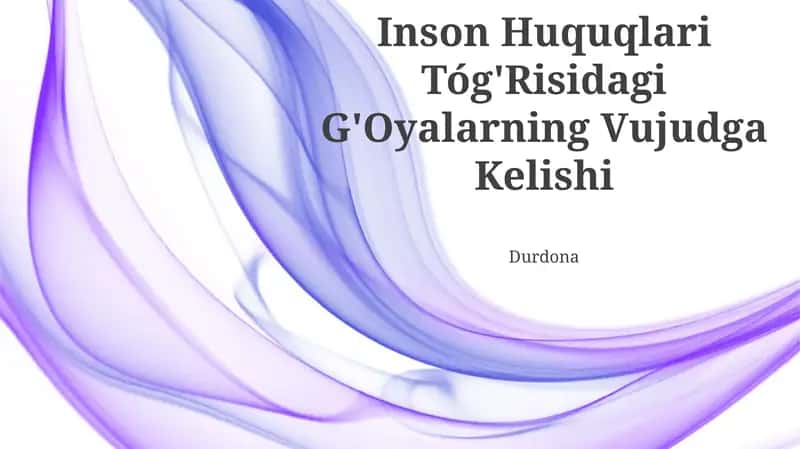 Inson Huquqlari Tóg'Risidagi G'Oyalarning Vujudga Kelishi 1