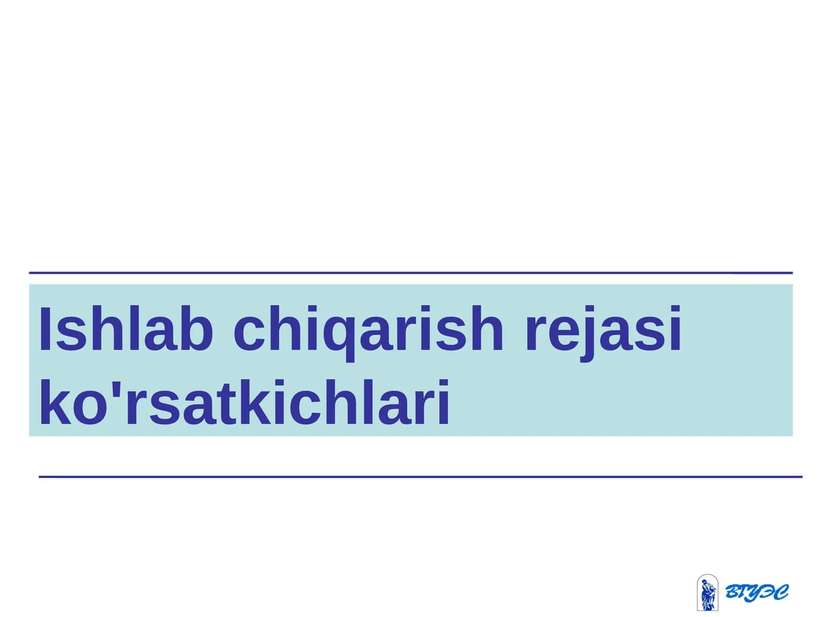 Ishlab chiqarish rejasi ko'rsatkichlari 1
