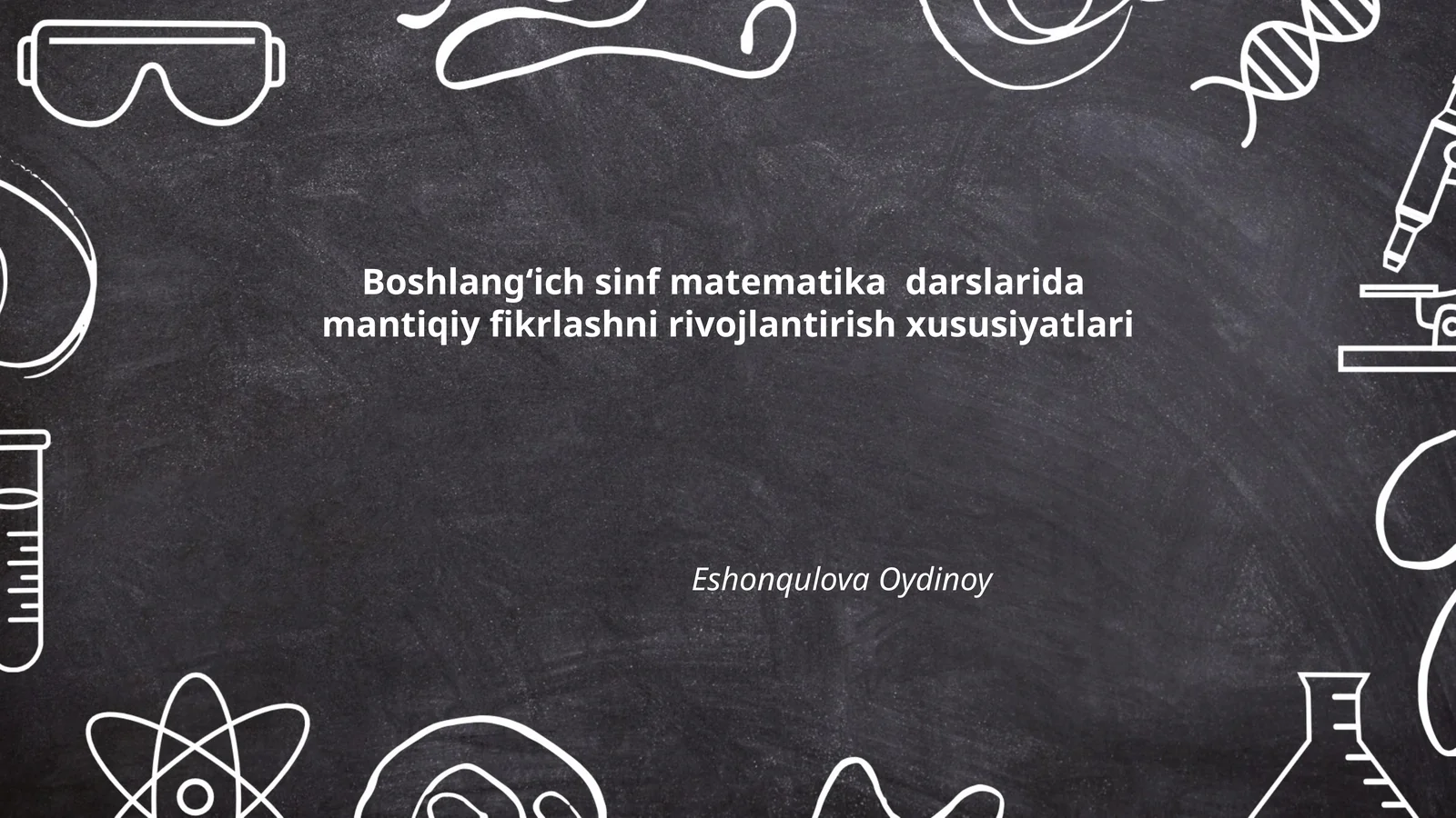 Boshlangʻich sinf matematika darslarida mantiqiy fikrlashni rivojlantirish xususiyatlari 1