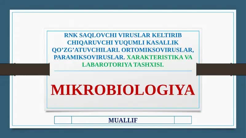 RNK SAQLOVCHI VIRUSLAR KELTIRIB CHIQARUVCHI YUQUMLI KASALLIK QO’ZG’ATUVCHILARI. ORTOMIKSOVIRUSLAR, PARAMIKSOVIRUSLAR 1