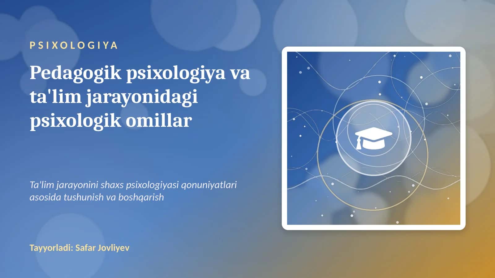 Pedagogik psixologiya va ta'lim jarayonidagi psixologik omillar 1