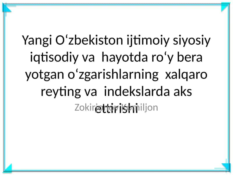 Yangi Oʻzbekiston ijtimoiy siyosiy iqtisodiy va hayotda roʻy bera yotgan oʻzgarishlarning xalqaro reyting va indekslarda aks ettirishi 1