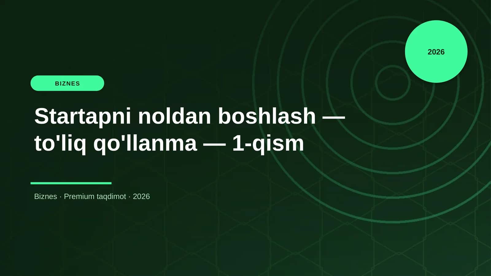 Startapni noldan boshlash — to'liq qo'llanma — 1-qism 1