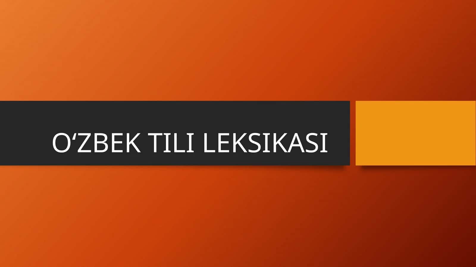 O‘ZBEK TILI LEKSIKASI 1