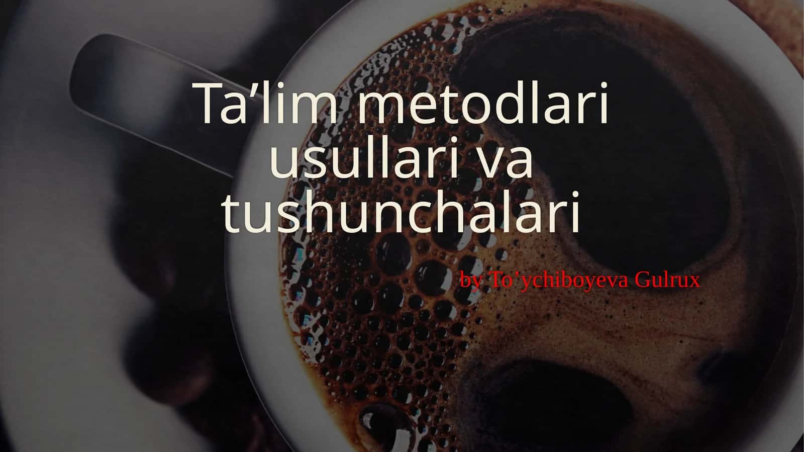 Ta’lim metodlari usullari va tushunchalari 1