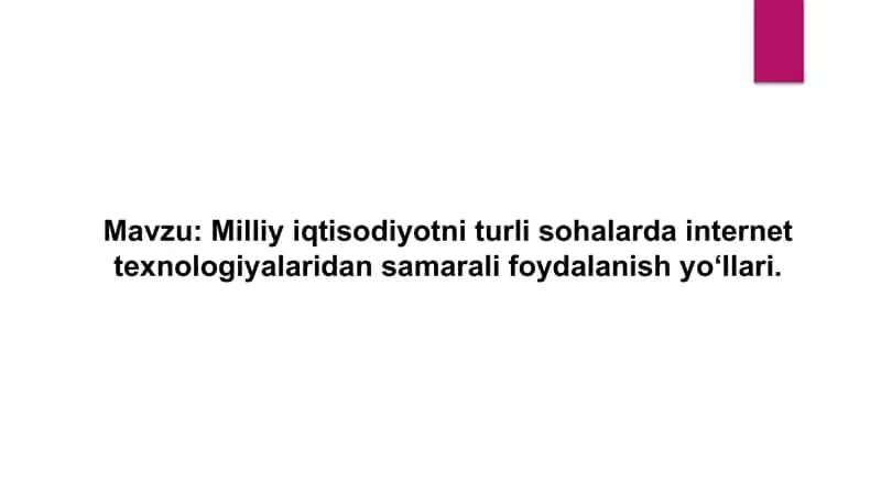 Milliy iqtisodiyotni turli sohalarda internet texnologiyalaridan samarali foydalanish yo‘llari. 1