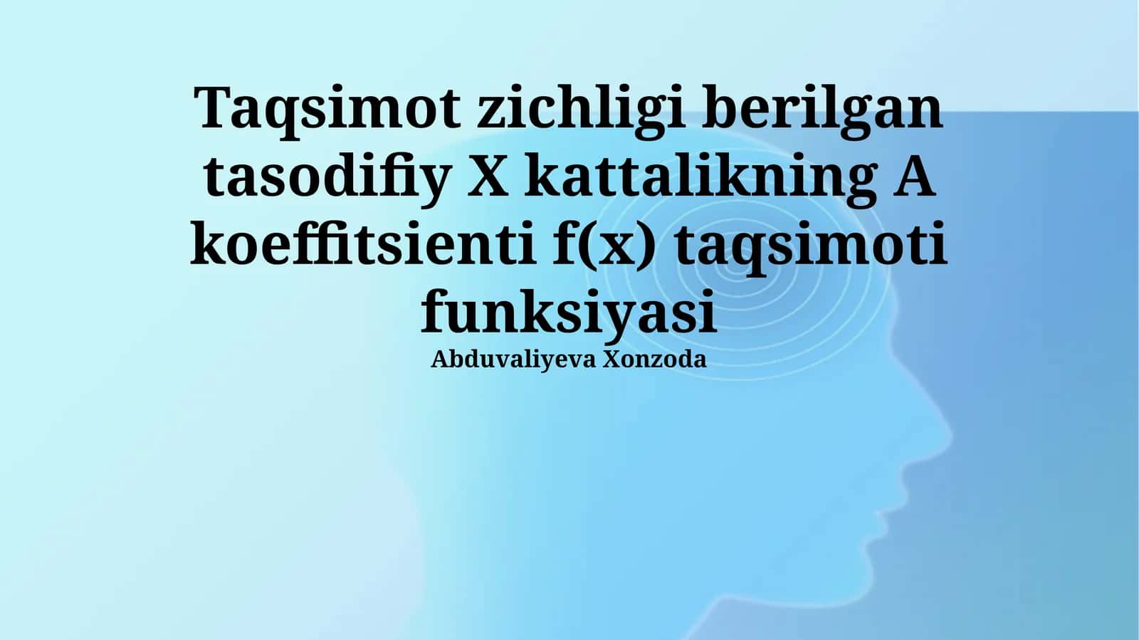 Taqsimot zichligi berilgan tasodifiy X kattalikning A koeffitsienti f(x) taqsimoti funksiyasi 1