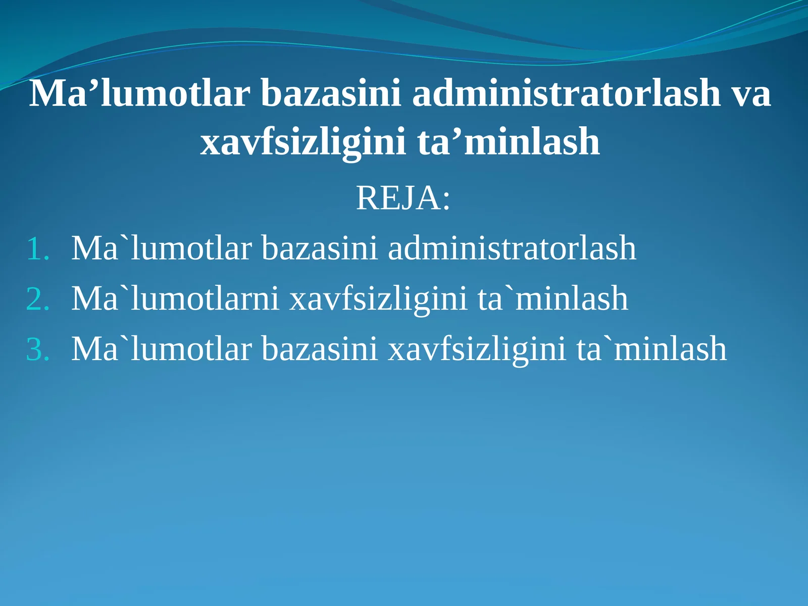 Ma’lumotlar bazasini administratorlash va xavfsizligini ta’minlash 1