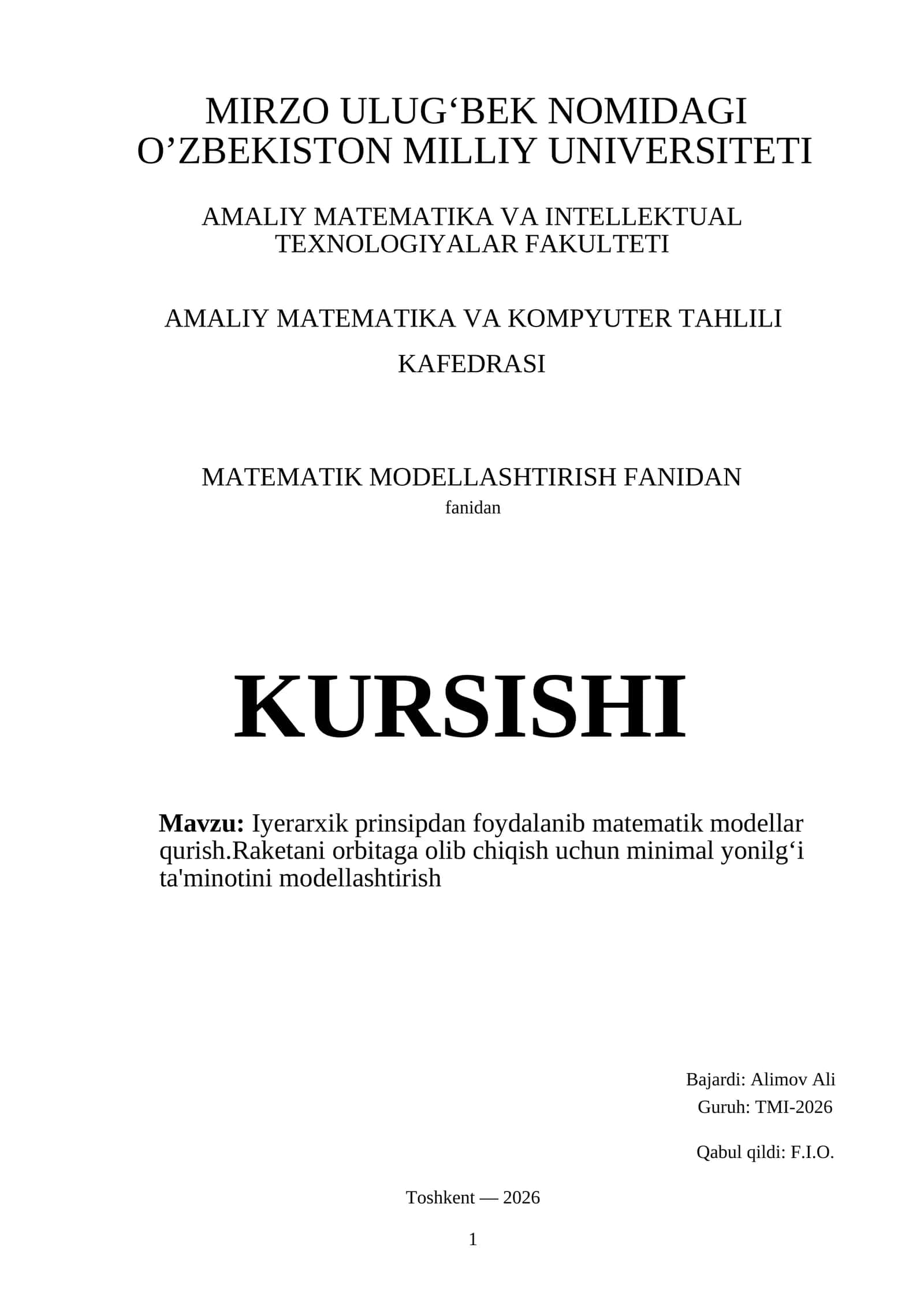 Iyerarxik prinsipdan foydalanib matematik modellar  qurish. Raketani orbitaga olib chiqish uchun minimal yonilgʻi ta'minotini modellashtirish. 1