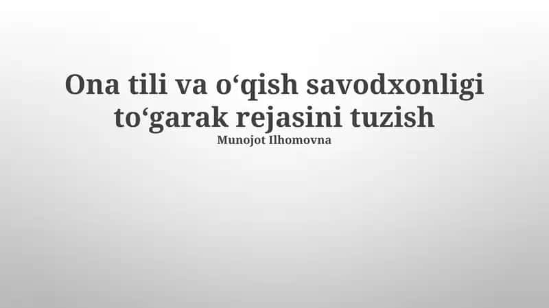 Ona tili va oʻqish savodxonligi toʻgarak rejasini tuzish 1
