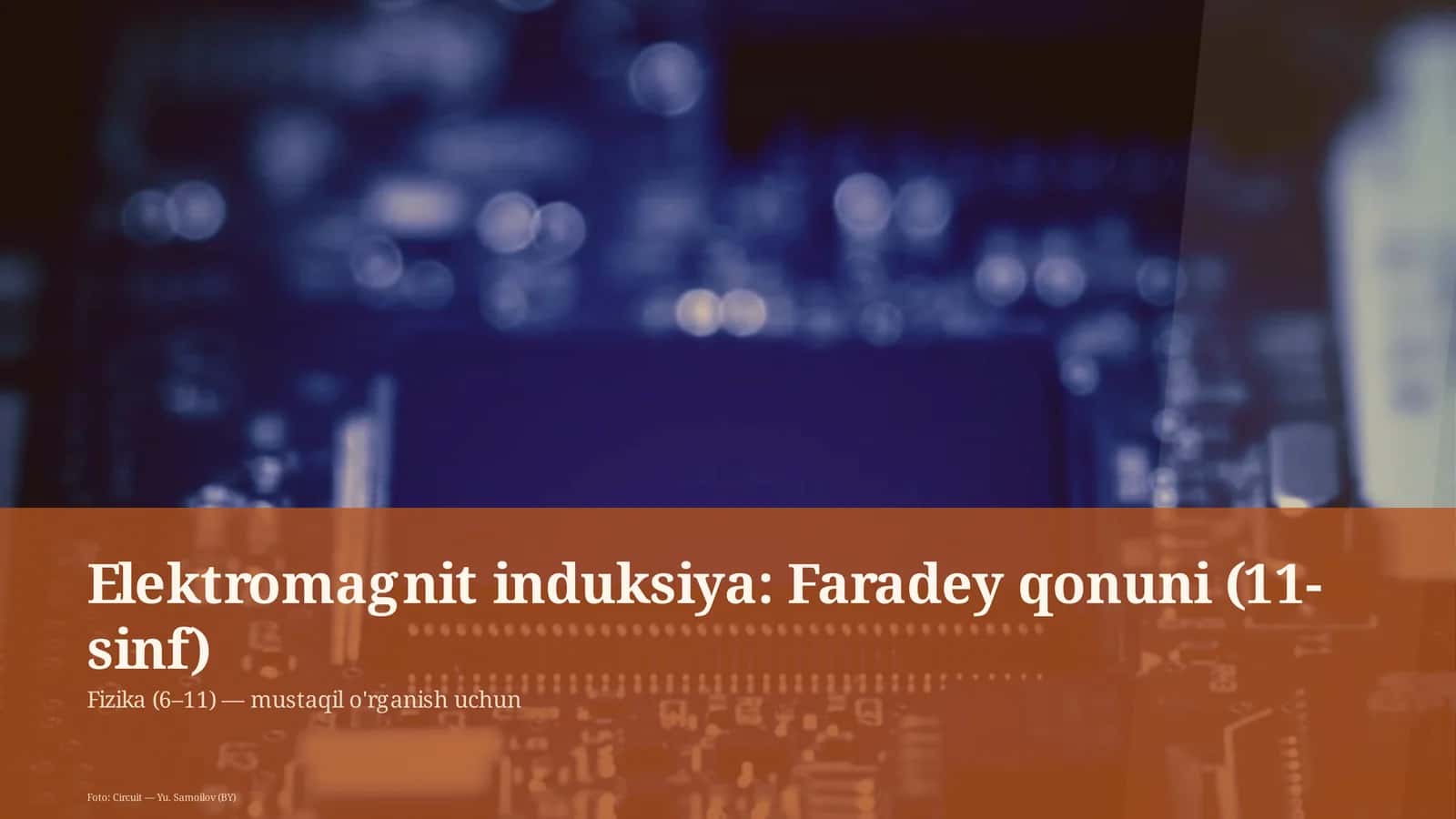 Elektromagnit induksiya: Faradey qonuni (11-sinf) 1