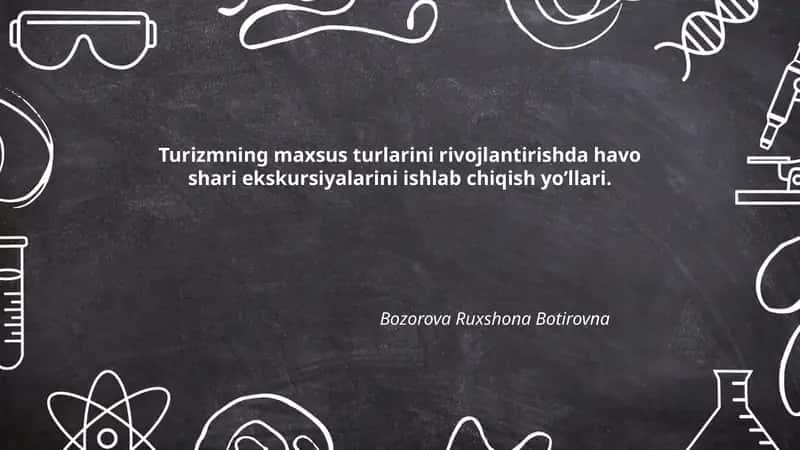 Turizmning maxsus turlarini rivojlantirishda havo shari ekskursiyalarini ishlab chiqish yo’llari. 1