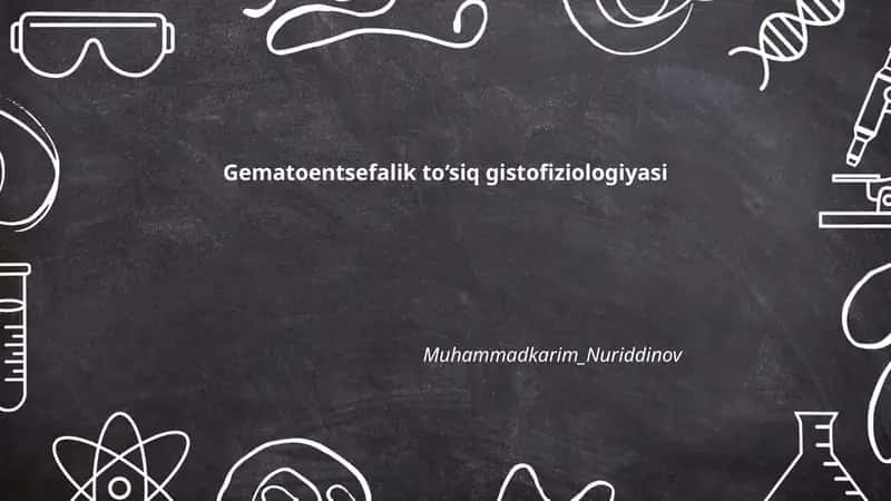 Gematoentsefalik to‘sik gistofiziologiyasi 1