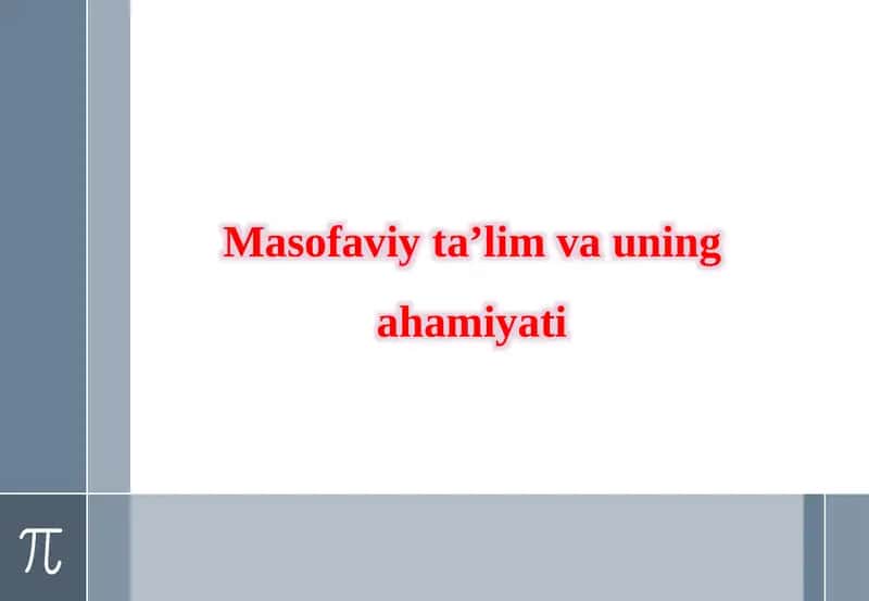 Masofaviy ta'limning o‘rni 1