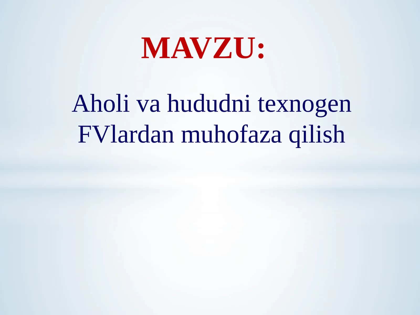 Aholi va xududni texnogen FVlardan muhofaza qilish 1