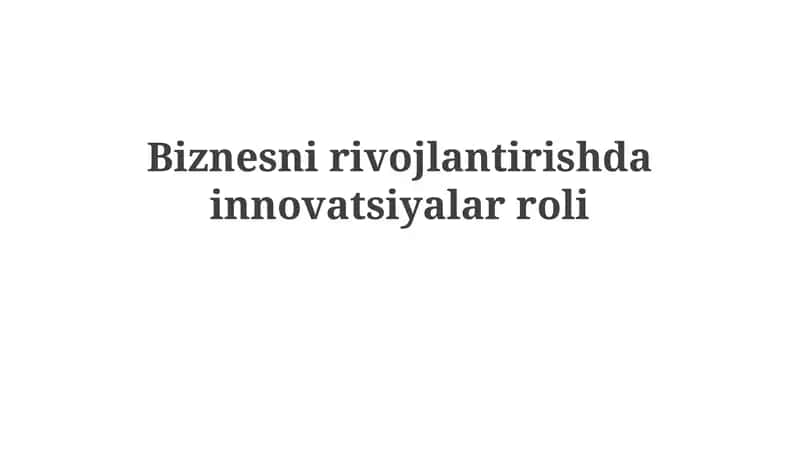 Innovatsiyalar va biznes rivojlanishi 1