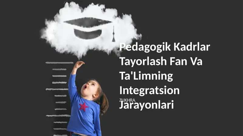 Pedagogik Kadrlar Tayorlash Fan Va Ta'Limning Integratsion Jarayonlari 1