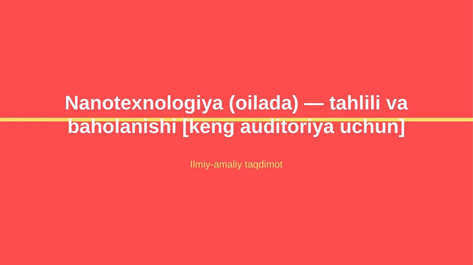 Nanotexnologiya (oilada) — tahlili va baholanishi [keng auditoriya uchun] 1