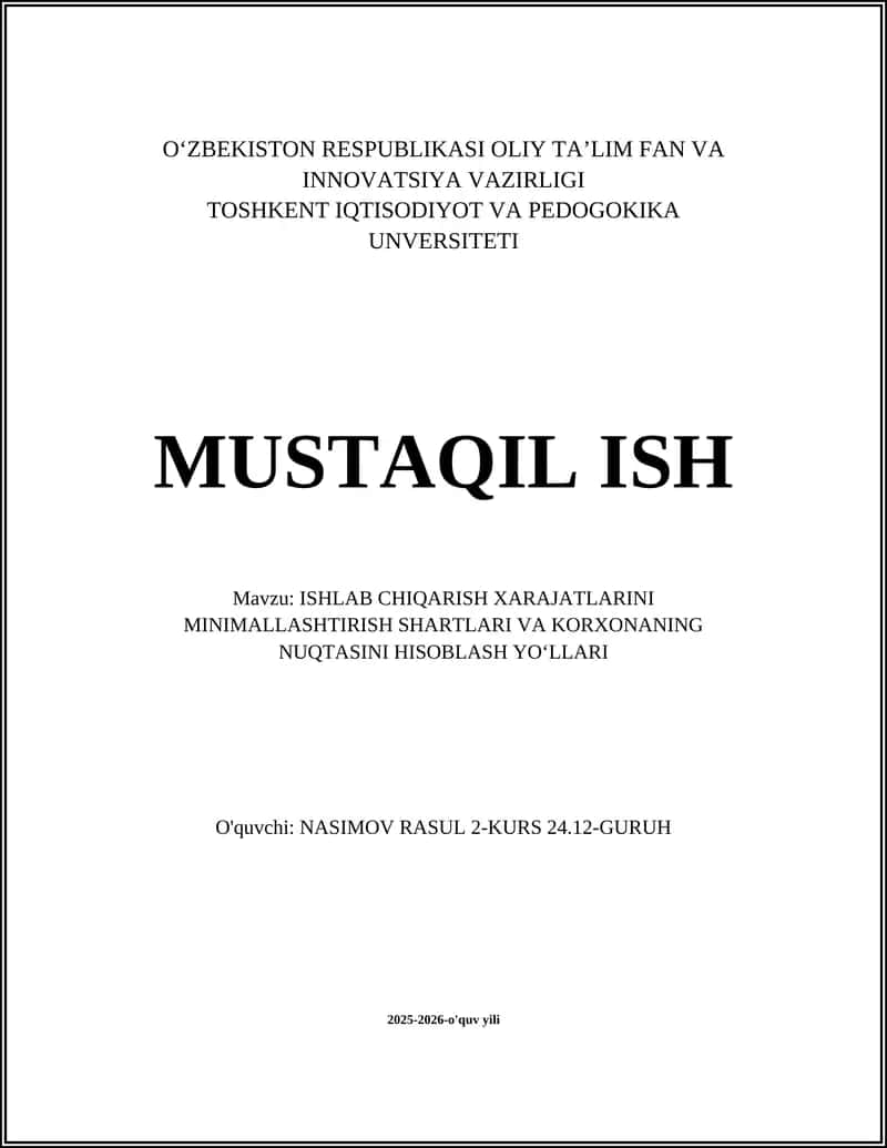 ISHLAB CHIQARISH XARAJATLARINI MINIMALLASHTIRISH SHARTLARI VA KORXONANING NUQTASINI HISOBLASH YOʻLLARI 1