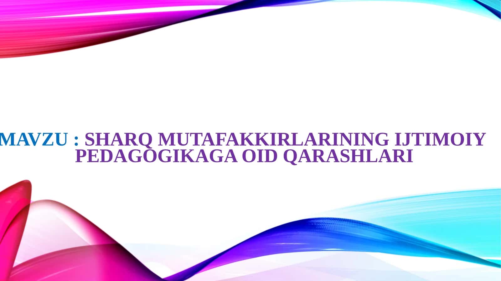 SHARQ MUTAFAKKIRLARINING IJTIMOIYPEDAGOGIKAGA OID QARASHLARI 1
